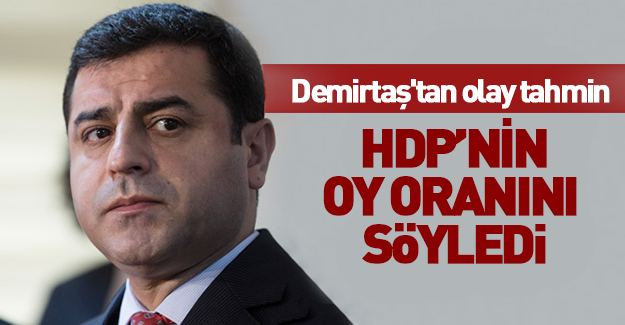 HDP'li Demirtaş'tan olay tahmin!
