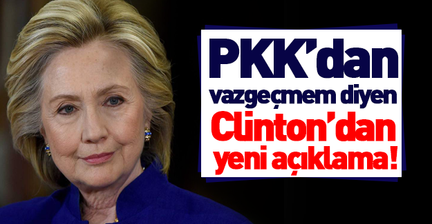 Hillary Clinton Erdoğan'ın dediğine geldi