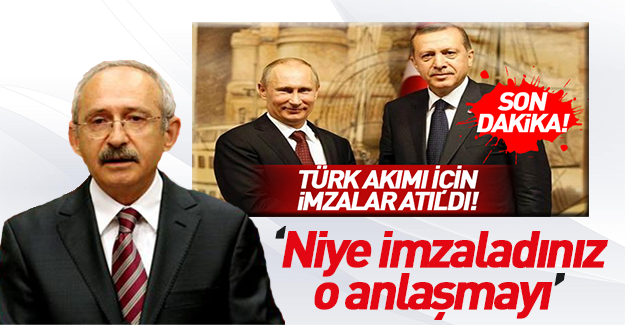 Kılıçdaroğlu'ndan Rusya anlaşmasına tepki gösterdi