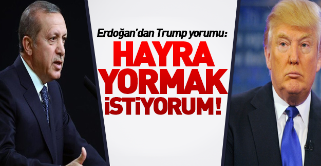 Erdoğan'dan ilk Trump yorumu