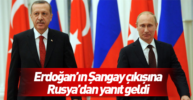 Erdoğan'ın Şangay çıkışına Rusya'dan ilk cevap!