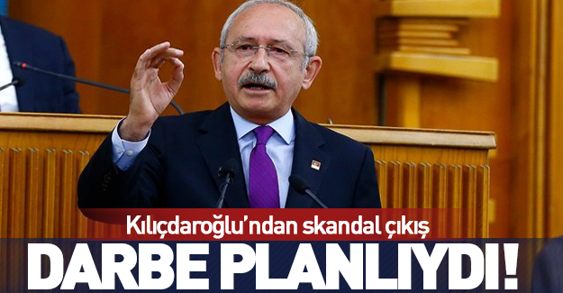 Kılıçdaroğlu'ndan hükümete 'darbe' suçlaması