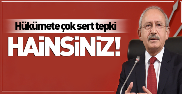 Kılıçdaroğlu yine Hükümete yüklendi!