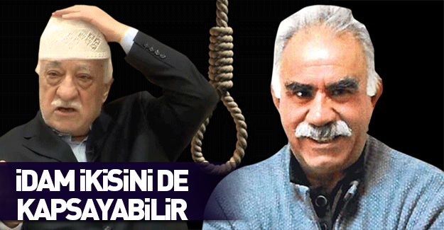 Terör ve tecavüze idam… Öcalan ve Gülen’i de kapsayabilir