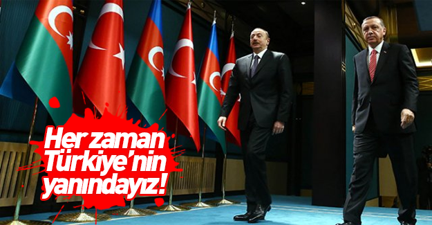 Aliyev: Daima kardeş Türkiye'nin yanındayız