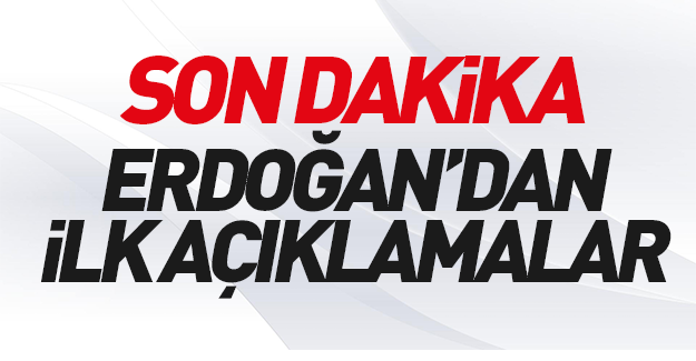 Cumhurbaşkanı Erdoğan: Şehit ve yaralılarımız var