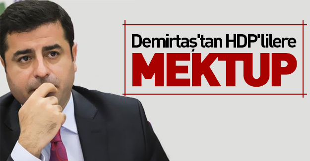 Demirtaş'tan HDP'lilere mektup
