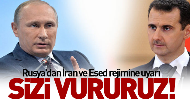 Rusya'dan İran ve Esed rejimine uyarı!