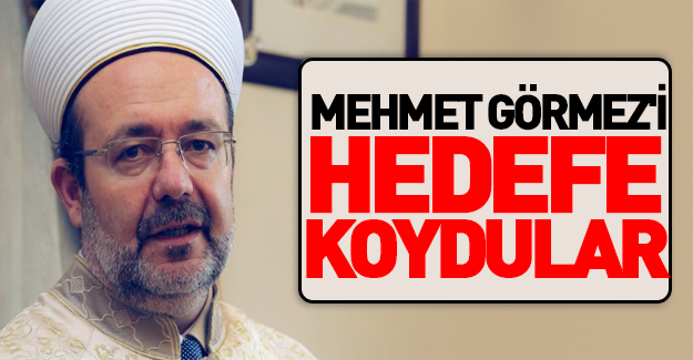 Mehmet Görmez'i Hedefe Koydular!
