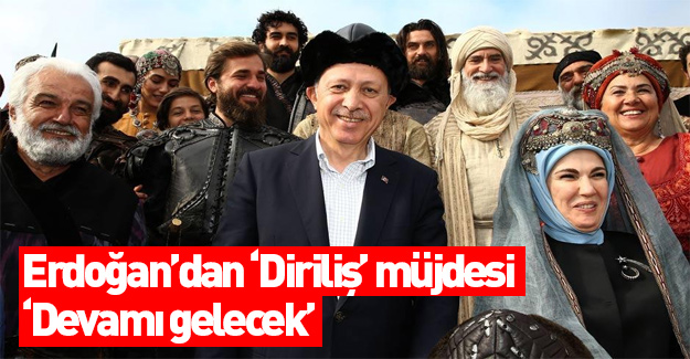 Erdoğan: Körfez ülkeleri Diriliş'e bayılıyor