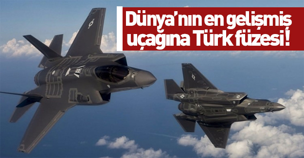Dünyanın en gelişmiş uçağına Türk füzesi!