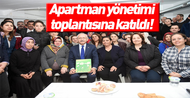 Kılıçdaroğlu apartman yönetimi toplantısına katıldı