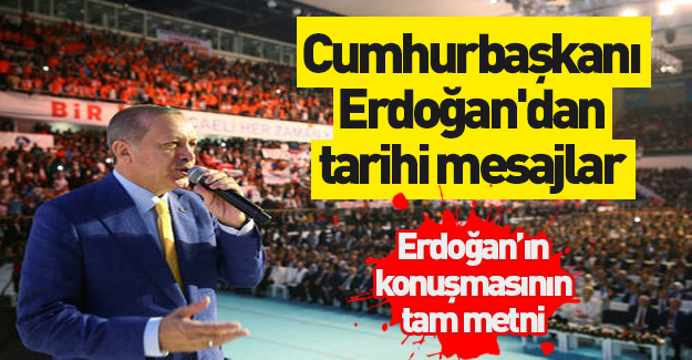 Cumhurbaşkanı Erdoğan'dan AK Parti Olağanüstü Kongresi'nde tarihi mesajlar.
