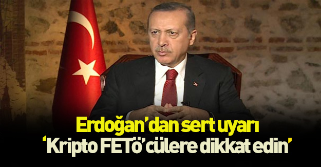 Cumhurbaşkanı Erdoğan'dan kripto FETÖ'cü uyarısı