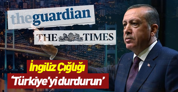 İngiliz basını çıldırdı: Türkiye'yi durdurun!