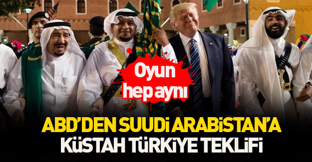 Trump'tan Suudi Arabistan'a küstah Türkiye teklifi