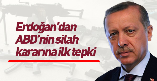 ABD'nin silah satışı kararına Erdoğan'dan tepki!