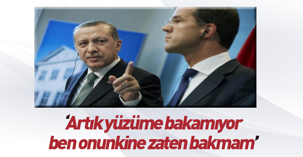 Erdoğan: Yüzüme bakamıyor!