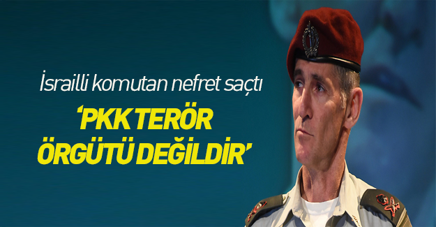 İsrailli general Golan'dan PKK açıklaması