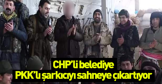 Yine CHP’li belediyen yeni rezalet… PKK’lı şarkıcıyı sahneye çıkarıyorlar!