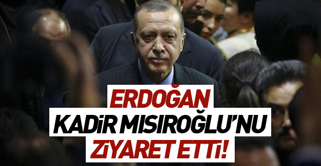 Erdoğan'dan Kadir Mısıroğlu'na ziyaret