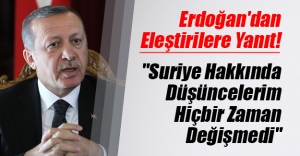 Cumhurbaşkanı Recep Tayyip Erdoğan'dan Suriye ve 'Esed' eleştirilerine yanıt!