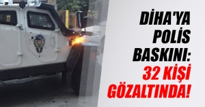 Diyarbakır'da Dicle Haber Ajansı'na polis baskını! 32 kişi gözaltına alındı...