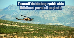 Tunceli'de şehit! Hükümet paraleli suçladı