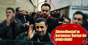 Ahmedinejat'ın koruması Suriye'de öldürüldü!