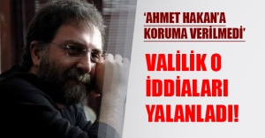 'Ahmet Hakan'a koruma verilmedi'! Valilik o iddiayı yalanladı