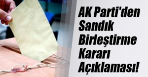 AK Parti'den sandıkların birleştirilmesi iddiaları hakkında açıklama! Flaş ifadeler...