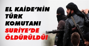El Kaide'nin Tük komutanı öldürüldü! Türk konutanı kim öldürdü? Flaş son dakika gelişmesi!