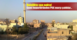 Hainlikte son nokta! PKK'lılar cami hoparlörlerinden terörist marşı çaldılar