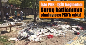 İşte PKK IŞİD bağlantısı! İtirafçıya göre Suruç katliamının planlayıcısı bir PKK'lı