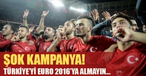 Şok kampanya: Türkiye EURO 2016'ya gitmesi