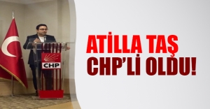 Atilla Taş resmen CHP'li oldu!