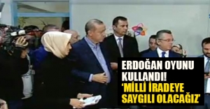 Erdoğan oyunu kullandı: 'Milli iradeye saygılı olacağız' (Son dakika)