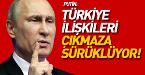 Flaş! Putin'den Türkiye açıklaması!