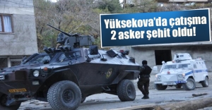 Hakkari Yüksekova'da çatışma! 2 asker şehir oldu, 15 terörist öldürüldü (Flaş son dakika gelişmesi)