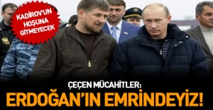 Kadirov’a karşı Çeçen mücahitler: ‘Erdoğan’ın emrini bekliyoruz’
