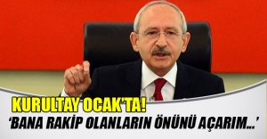 Kılıçdaroğlu: 'Bana rakip çıkanların önünü açarım'