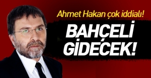 Ahmet Hakan'dan Bahçeli'yi kızdıracak büyük iddia!