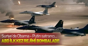 Amerika Suriye'de ilk kez rejimi bombaladı! İşte Suriye'de Obama - Putin satrancı