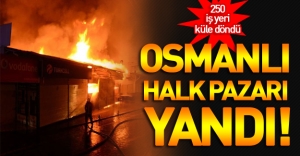 Ankara Keçiören Osmanlı Halk Pazarı'nda Yangın:  250 işyeri küle döndü!