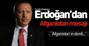 Cumhurbaşkanı Erdoğan'dan Afganistan açıklaması: ''Afganistan'ın derdi...''
