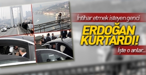 Erdoğan intihar girişimini engelledi