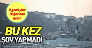 Füze gösteren Rus gemisi bir kez daha Boğaz'dan geçti