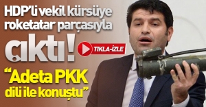 HDP'li vekil kürsüye roketatar parçasıyla çıktı! ''Adeta PKK dili ile konuştu''