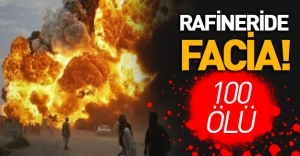 Petrol rafinerisinde patlama: 100'den fazla ölü