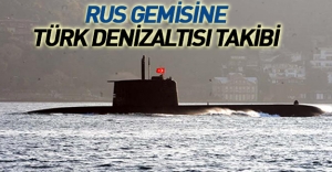 Rus savaş gemisine İstanbul Boğazı'nda denizaltılı takip!